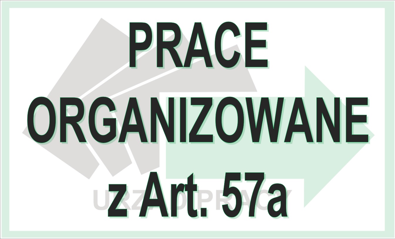 Zdjęcie artykułu Nabór wniosków na prace organizowane z Art. 57a w podmiotach prowadzących domy pomocy społecznej oraz w jednostkach organizacyjnych wspierania rodziny i systemu pieczy zastepczej.